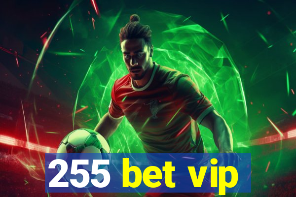 255 bet vip